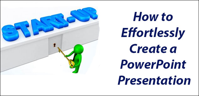 How to Effortlessly Create a PowerPoint Presentation