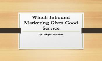 Which Inbound Marketing Gives Good Service Ppt Presentation