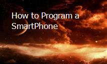 How to Program a SmartPhone PowerPoint Presentation