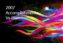 2007 Accomplishments Vs Plan Powerpoint Presentation