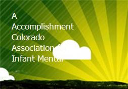 A Accomplishment Colorado Association for Infant Mental Powerpoint Presentation