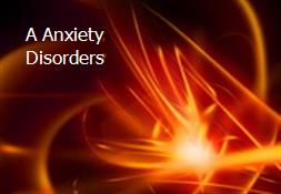 A Anxiety Disorders Powerpoint Presentation