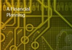 A Financial Planning Powerpoint Presentation