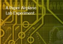 A Paper Airplane Lab Experiment Powerpoint Presentation