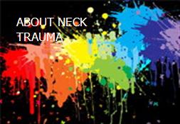 ABOUT NECK TRAUMA Powerpoint Presentation