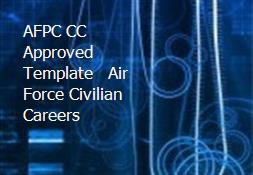 AFPC CC Approved Template - Air Force Civilian Careers Powerpoint Presentation