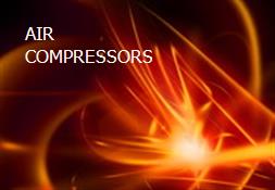 AIR COMPRESSORS Powerpoint Presentation