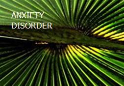 ANXIETY DISORDER Powerpoint Presentation