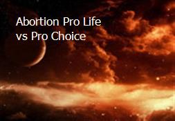 Abortion Pro Life vs Pro Choice Powerpoint Presentation