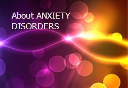 About ANXIETY DISORDERS Powerpoint Presentation