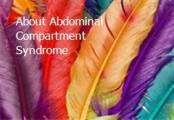 About Abdominal Compartment Syndrome Powerpoint Presentation