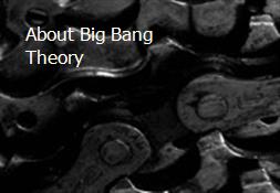 About Big Bang Theory Powerpoint Presentation