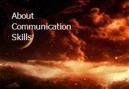About Communication Skills Powerpoint Presentation