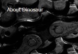 About Dinosaur Powerpoint Presentation
