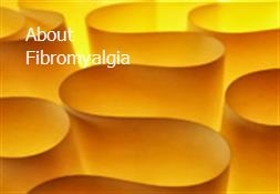 About Fibromyalgia Powerpoint Presentation