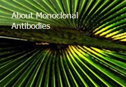 About Monoclonal Antibodies Powerpoint Presentation