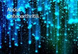 About Osteoarthritis Powerpoint Presentation