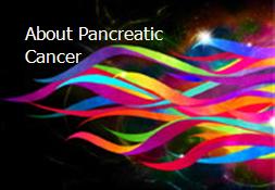 About Pancreatic Cancer Powerpoint Presentation