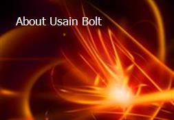 About Usain Bolt Powerpoint Presentation