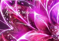 About an Anorexia Nervosa Powerpoint Presentation
