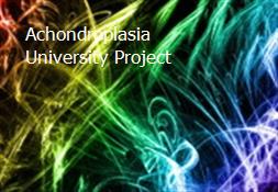 Achondroplasia University Project Powerpoint Presentation