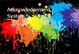 Acknowledgement System Powerpoint Presentation