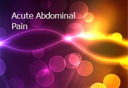 Acute Abdominal Pain Powerpoint Presentation
