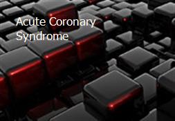 Acute Coronary Syndrome Powerpoint Presentation