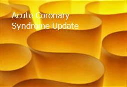 Acute Coronary Syndrome Update Powerpoint Presentation