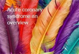 Acute coronary syndrome an overview Powerpoint Presentation