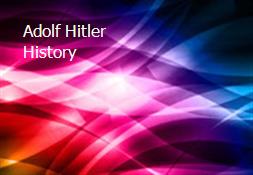 Adolf Hitler History Powerpoint Presentation