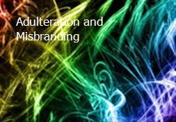 Adulteration and Misbranding Powerpoint Presentation