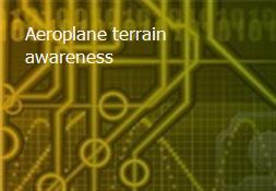 Aeroplane terrain awareness Powerpoint Presentation
