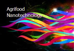 Agrifood Nanotechnology Powerpoint Presentation