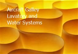 Aircraft Galley Lavatory and Water Systems Powerpoint Presentation
