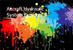 Aircraft Hydraulic System Design Powerpoint Presentation