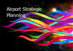 Airport Strategic Planning Powerpoint Presentation