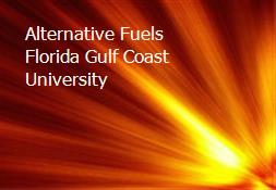 Alternative Fuels-Florida Gulf Coast University Powerpoint Presentation