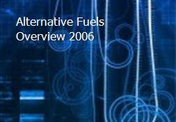 Alternative Fuels Overview 2006 Powerpoint Presentation