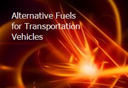 Alternative Fuels for Transportation Vehicles Powerpoint Presentation