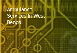 Ambulance Services in West Bengal Powerpoint Presentation