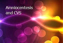Amniocentesis and CVS Powerpoint Presentation
