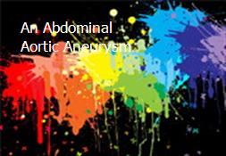 An Abdominal Aortic Aneurysm Powerpoint Presentation