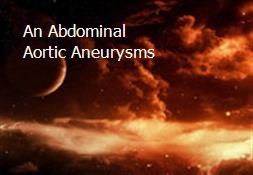 An Abdominal Aortic Aneurysms Powerpoint Presentation