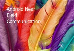 Android Near Field Communication Powerpoint Presentation