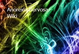 Anorexia Nervosa Wiki Powerpoint Presentation