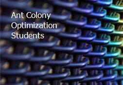 Ant Colony Optimization Students Powerpoint Presentation