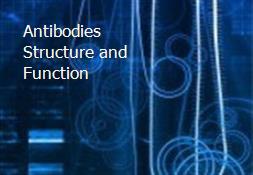 Antibodies-Structure and Function Powerpoint Presentation