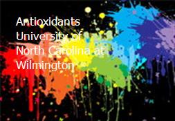 Antioxidants University of North Carolina at Wilmington Powerpoint Presentation