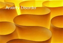 Anxiety Disorder Powerpoint Presentation